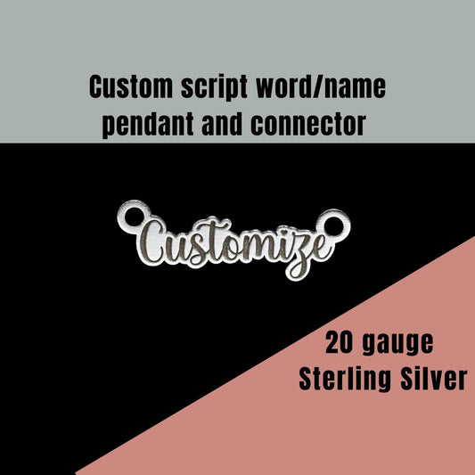 Custom Script Font Word or Name Custom Sterling Silver Pendant Connector - DIY Jewelry Components & Supplies